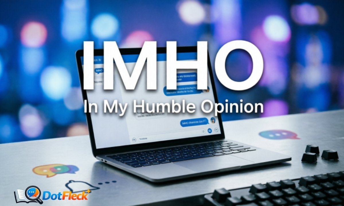 The Real Meaning Behind IMHO