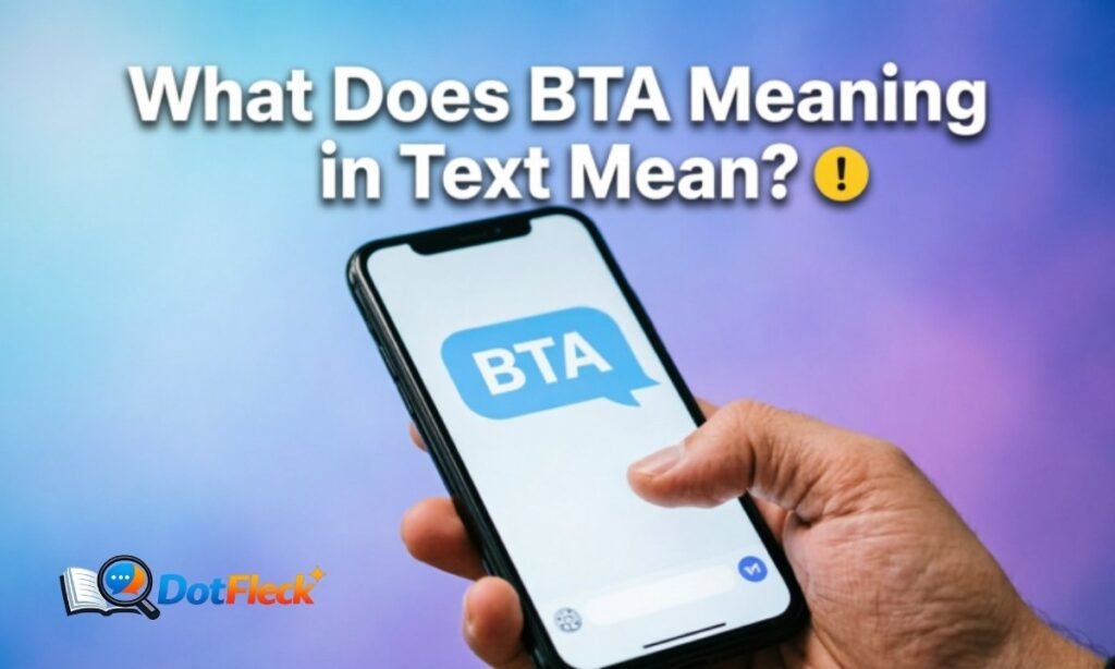 What Does BTA Meaning in Text Mean