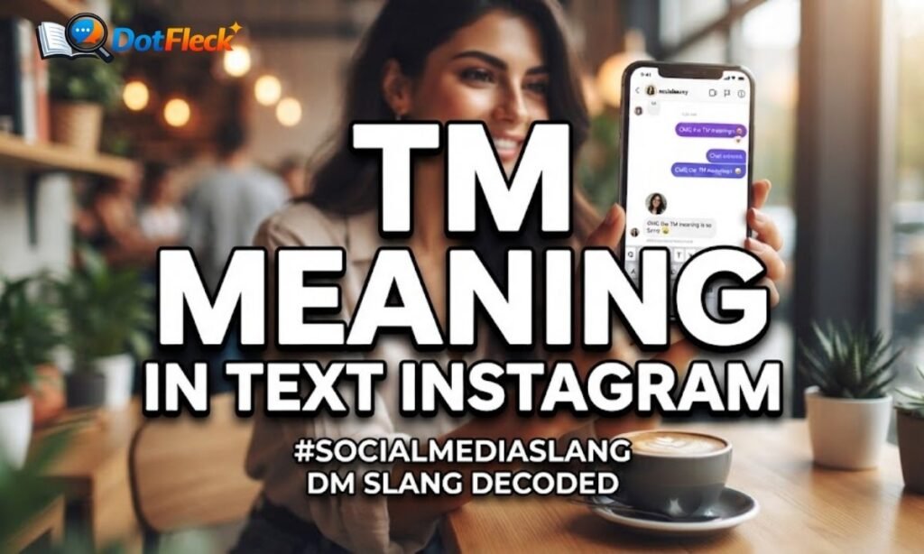 TM meaning in text instagram