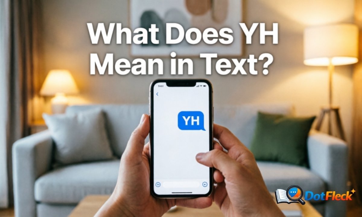 What Does YH Mean in Text