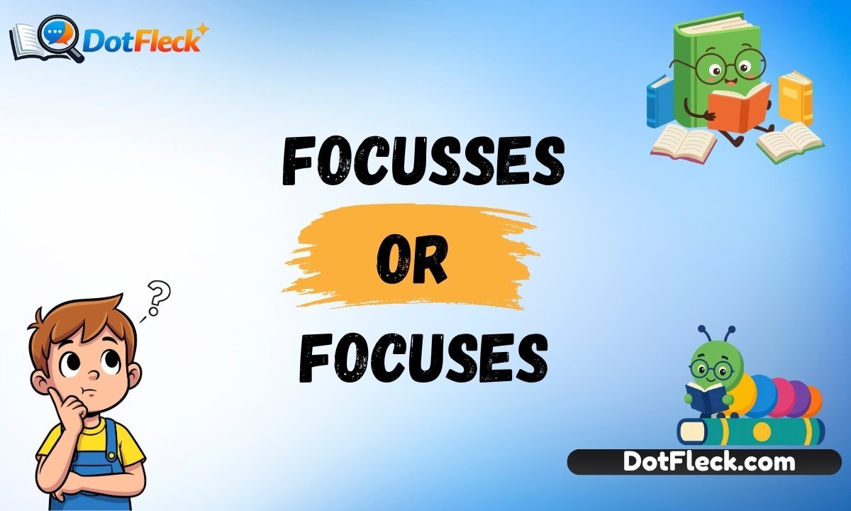 Focusses or Focuses